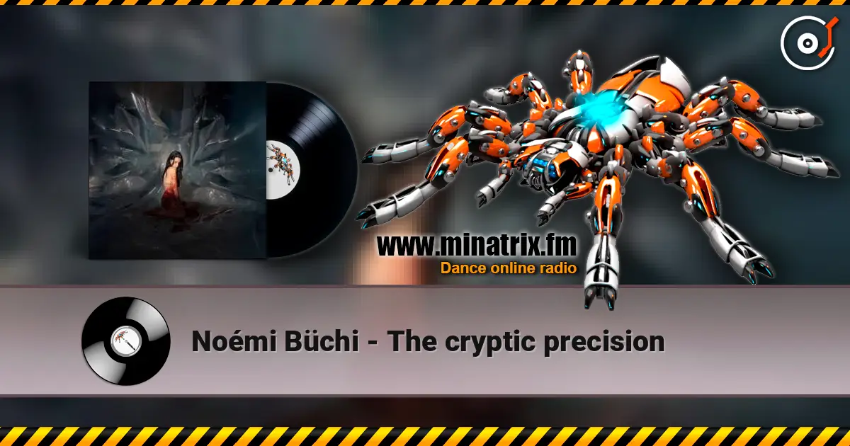 Noémi Büchi - The cryptic precision жоғары сапада онлайн тыңдау | Minatrix.FM