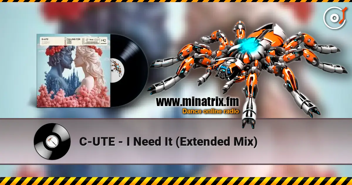 C-UTE - I Need It (Extended Mix) жоғары сапада онлайн тыңдау | Minatrix.FM