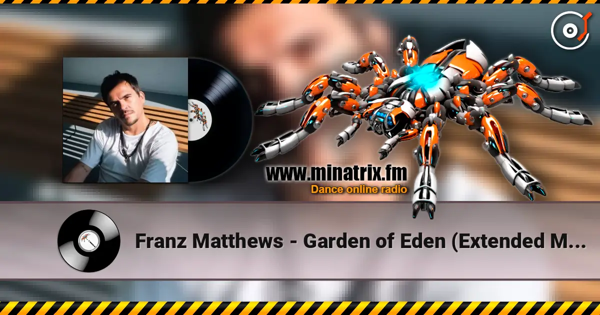 Franz Matthews - Garden of Eden (Extended Mix) жоғары сапада онлайн тыңдау | Minatrix.FM