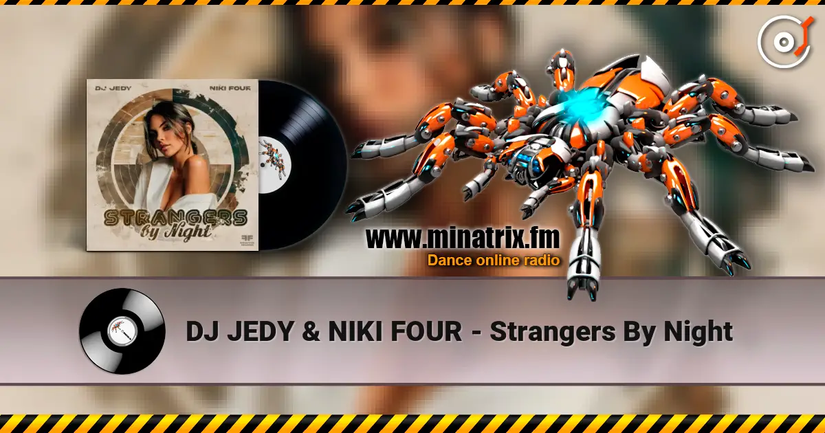 DJ JEDY & NIKI FOUR - Strangers By Night жоғары сапада онлайн тыңдау | Minatrix.FM
