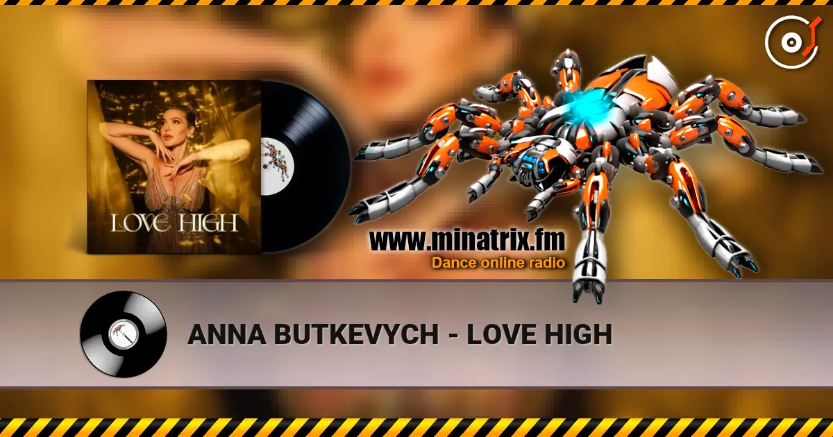 ANNA BUTKEVYCH - LOVE HIGH жоғары сапада онлайн тыңдау | Minatrix.FM