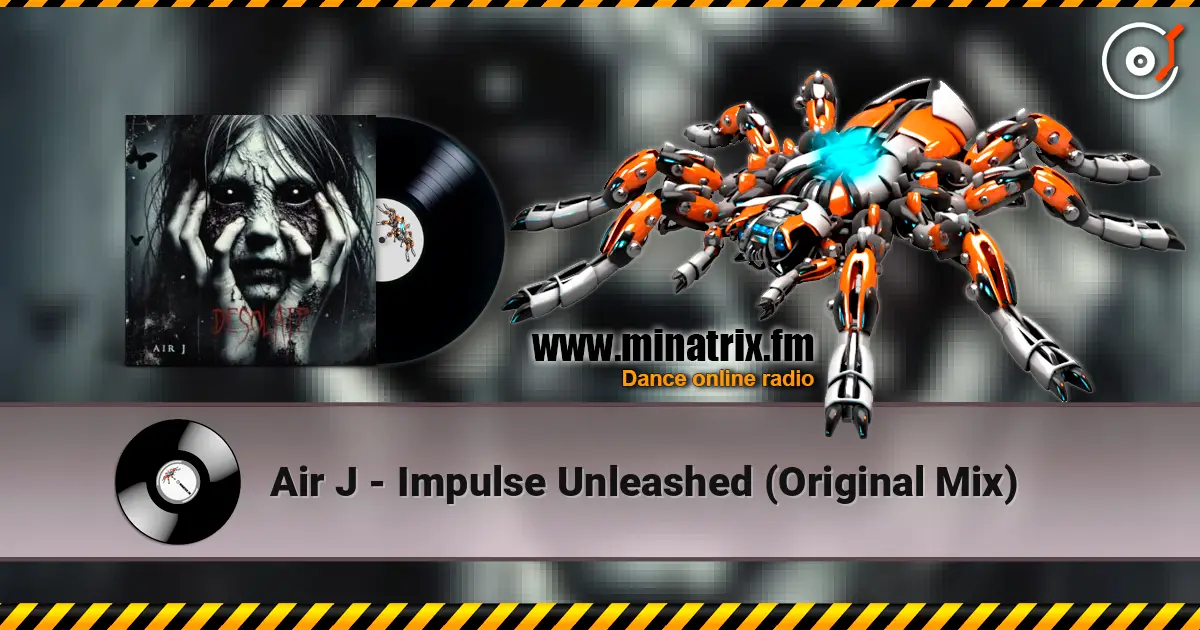 Air J - Impulse Unleashed (Original Mix) жоғары сапада онлайн тыңдау | Minatrix.FM