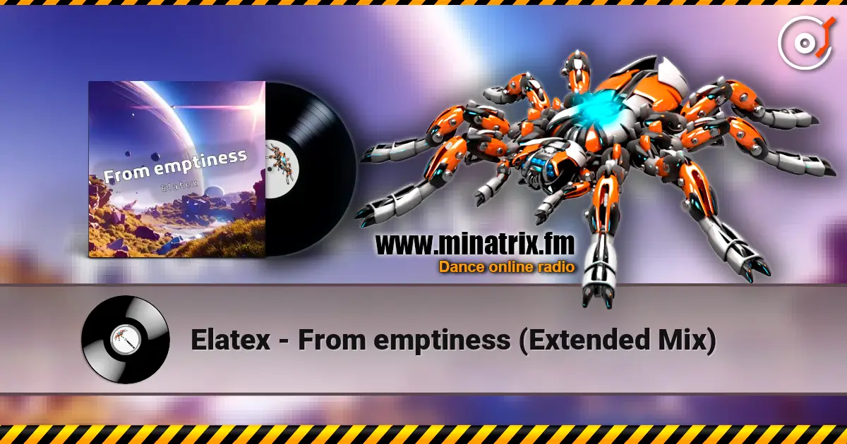 Elatex - From emptiness (Extended Mix) жоғары сапада онлайн тыңдау | Minatrix.FM