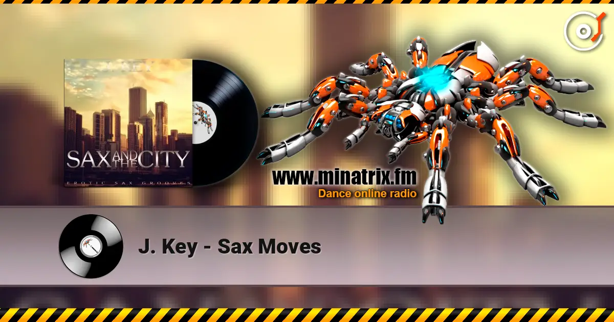 J. Key - Sax Moves жоғары сапада онлайн тыңдау | Minatrix.FM