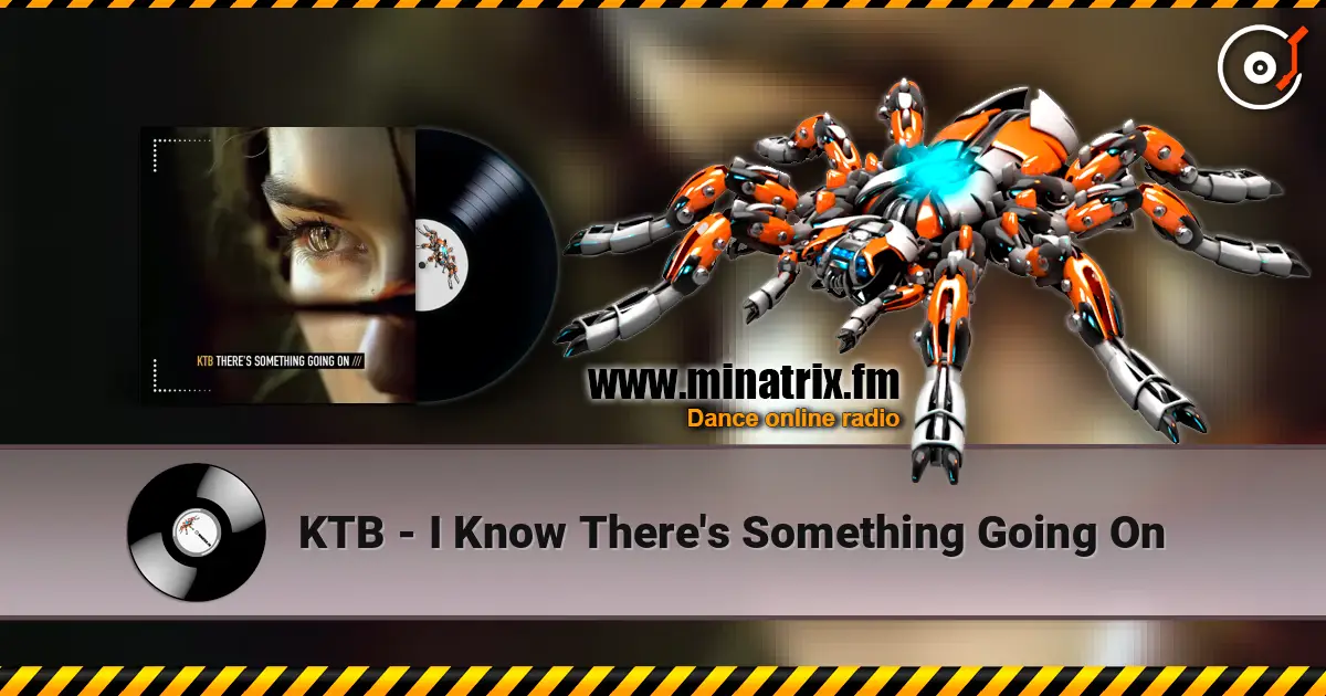 KTB - I Know There's Something Going On жоғары сапада онлайн тыңдау | Minatrix.FM