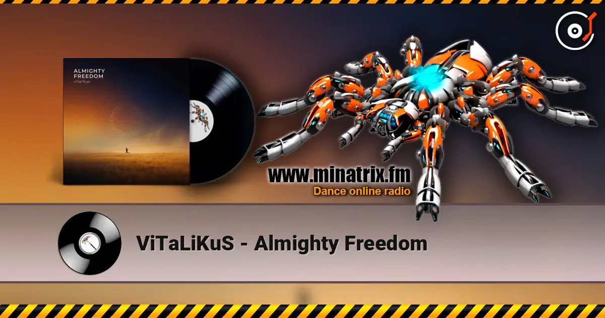 ViTaLiKuS - Almighty Freedom жоғары сапада онлайн тыңдау | Minatrix.FM