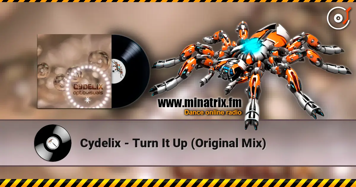 Cydelix - Turn It Up (Original Mix) жоғары сапада онлайн тыңдау | Minatrix.FM