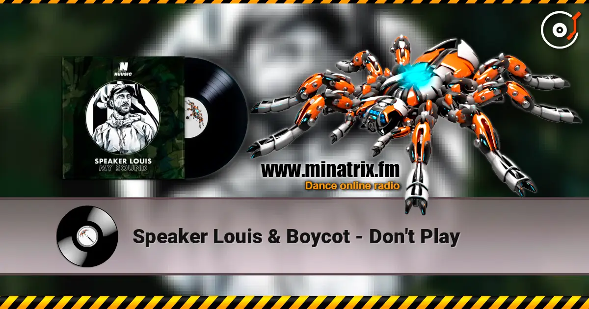 Speaker Louis & Boycot - Don't Play жоғары сапада онлайн тыңдау | Minatrix.FM