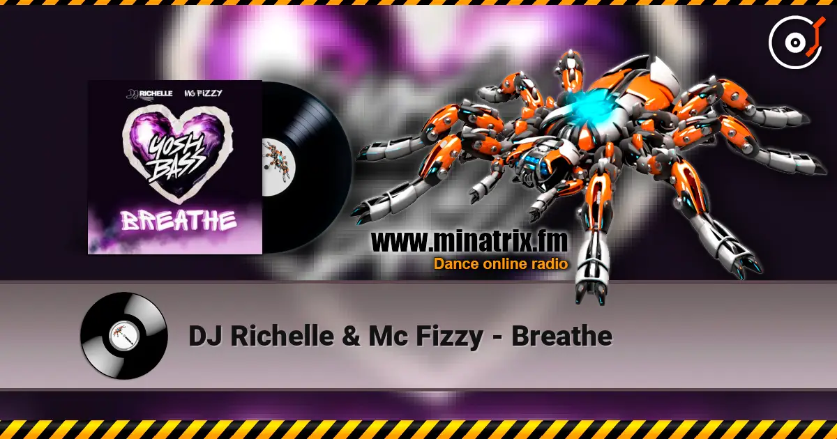 DJ Richelle & Mc Fizzy - Breathe жоғары сапада онлайн тыңдау | Minatrix.FM