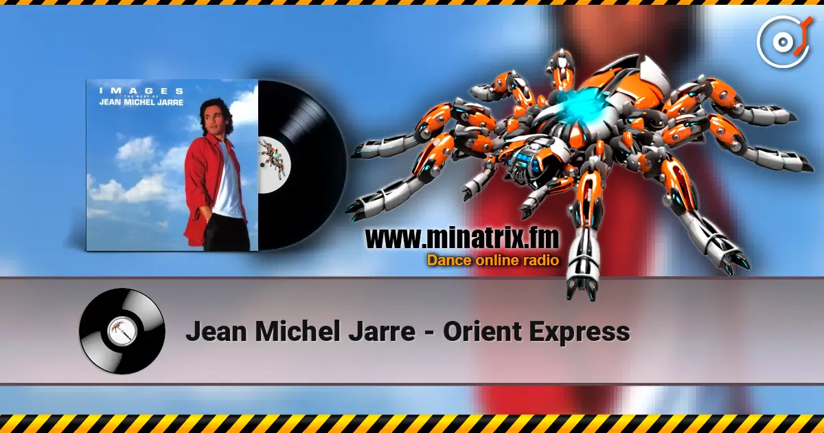 Jean Michel Jarre - Orient Express жоғары сапада онлайн тыңдау | Minatrix.FM