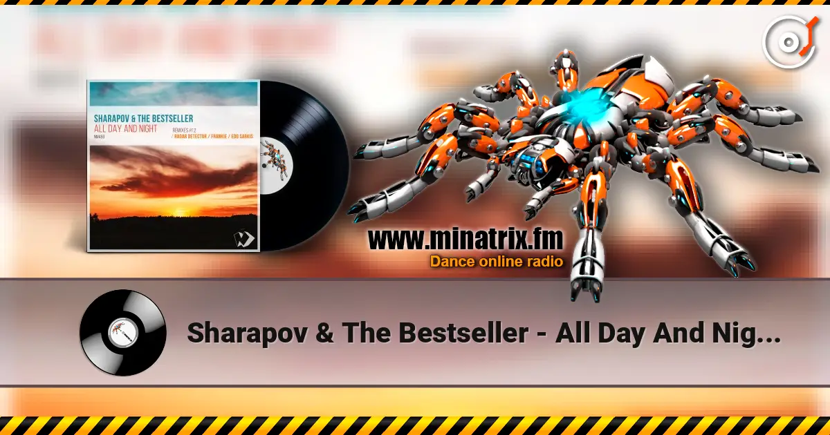 Sharapov & The Bestseller - All Day And Night (Original Mix) жоғары сапада онлайн тыңдау | Minatrix.FM