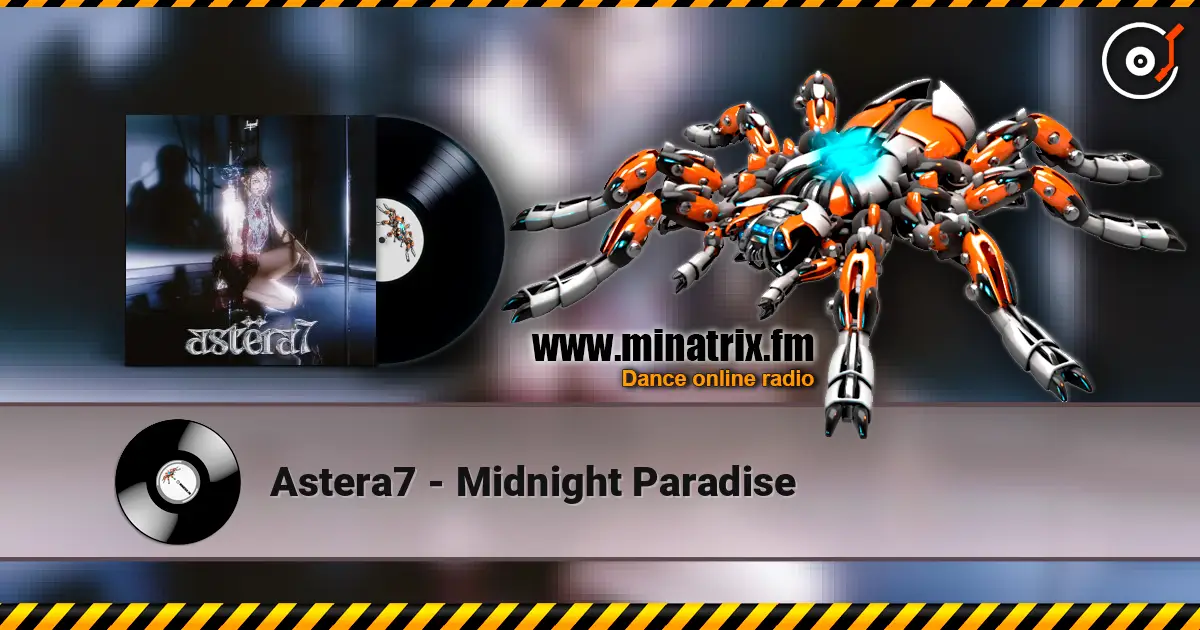 Astera7 - Midnight Paradise жоғары сапада онлайн тыңдау | Minatrix.FM