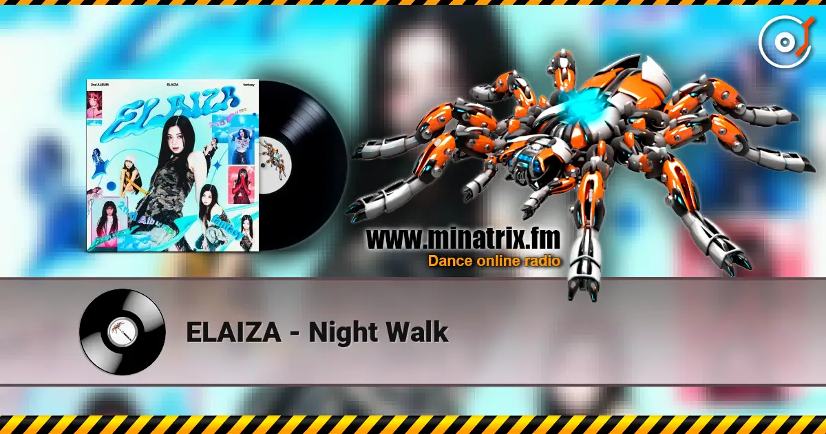 ELAIZA - Night Walk жоғары сапада онлайн тыңдау | Minatrix.FM