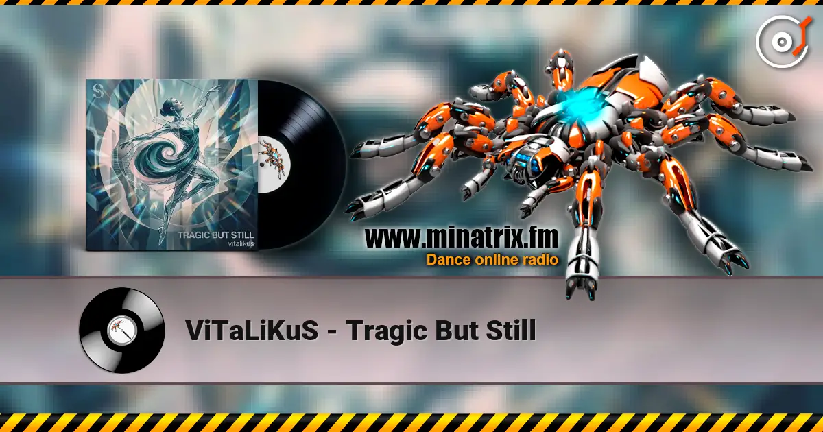 ViTaLiKuS - Tragic But Still жоғары сапада онлайн тыңдау | Minatrix.FM