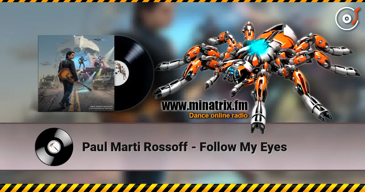 Paul Marti Rossoff - Follow My Eyes жоғары сапада онлайн тыңдау | Minatrix.FM