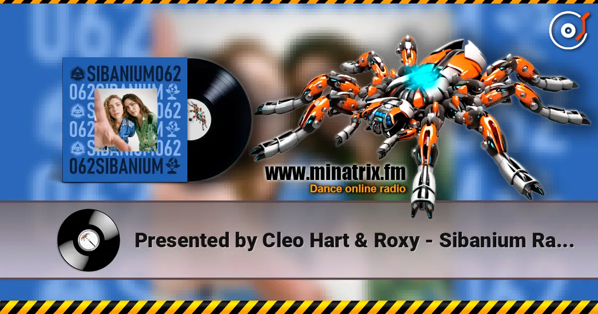 Presented by Cleo Hart & Roxy - Sibanium Radio EP062 жоғары сапада онлайн тыңдау | Minatrix.FM