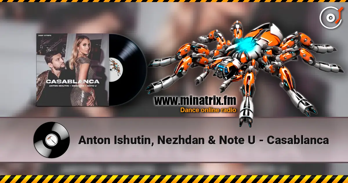 Anton Ishutin, Nezhdan & Note U - Casablanca жоғары сапада онлайн тыңдау | Minatrix.FM