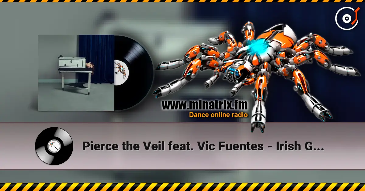 Pierce the Veil feat. Vic Fuentes - Irish Goodbye жоғары сапада онлайн тыңдау | Minatrix.FM