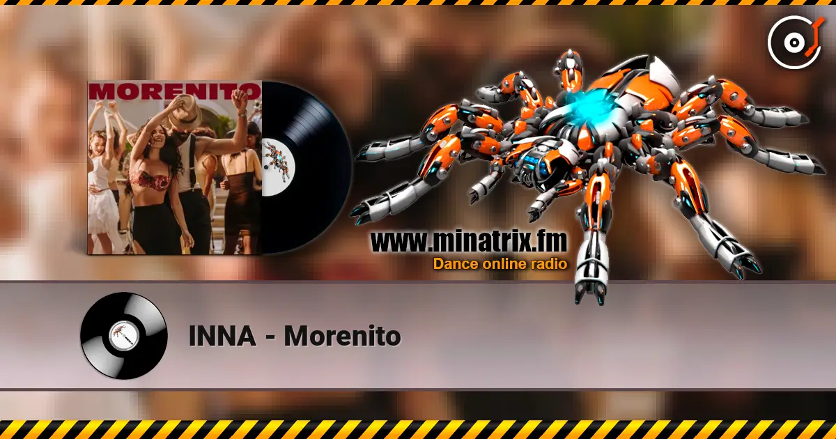 INNA - Morenito жоғары сапада онлайн тыңдау | Minatrix.FM