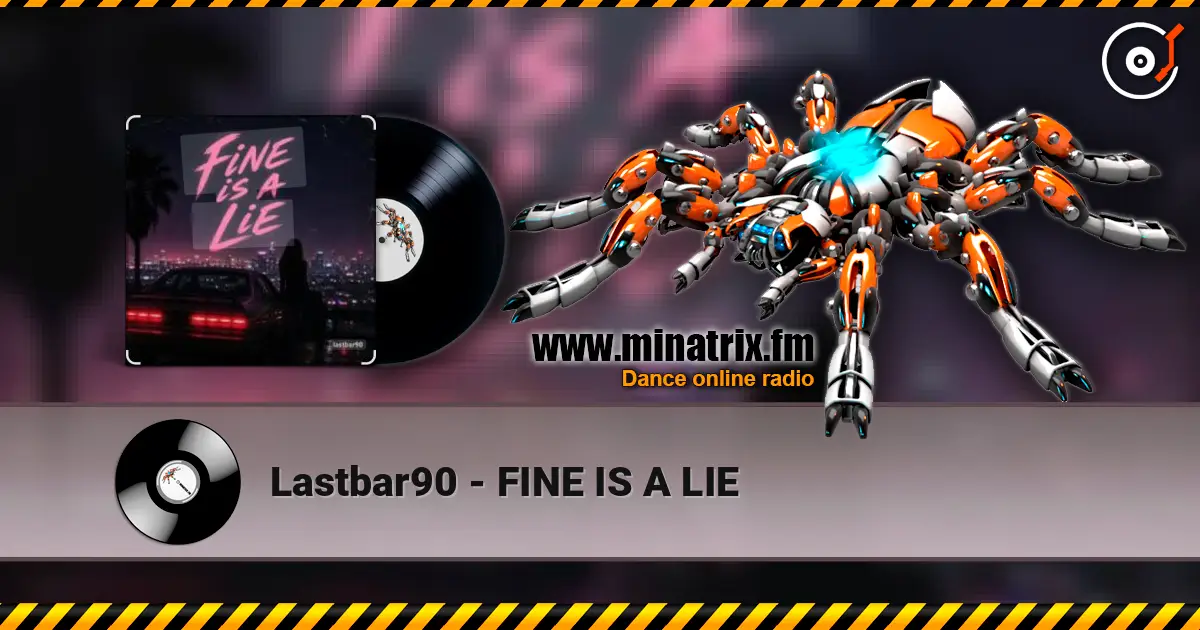 Lastbar90 - FINE IS A LIE жоғары сапада онлайн тыңдау | Minatrix.FM