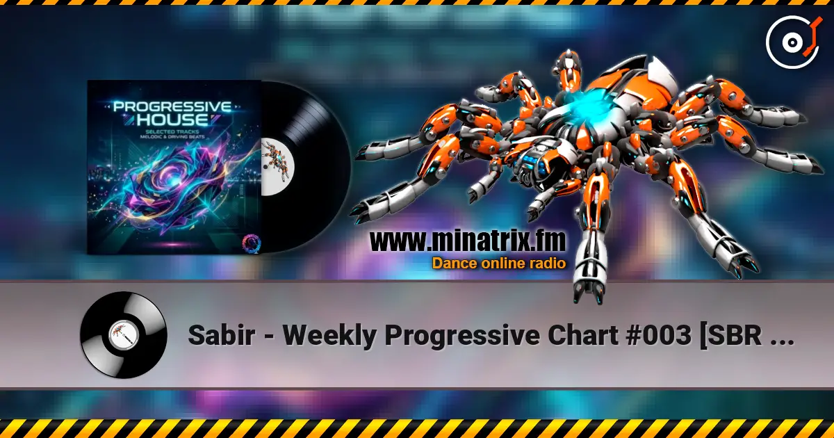 Sabir - Weekly Progressive Chart #003 [SBR Music] [Summer 2026] жоғары сапада онлайн тыңдау | Minatrix.FM