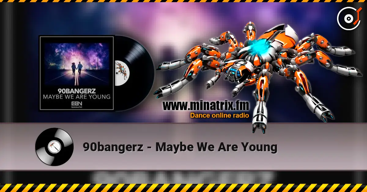90bangerz - Maybe We Are Young жоғары сапада онлайн тыңдау | Minatrix.FM
