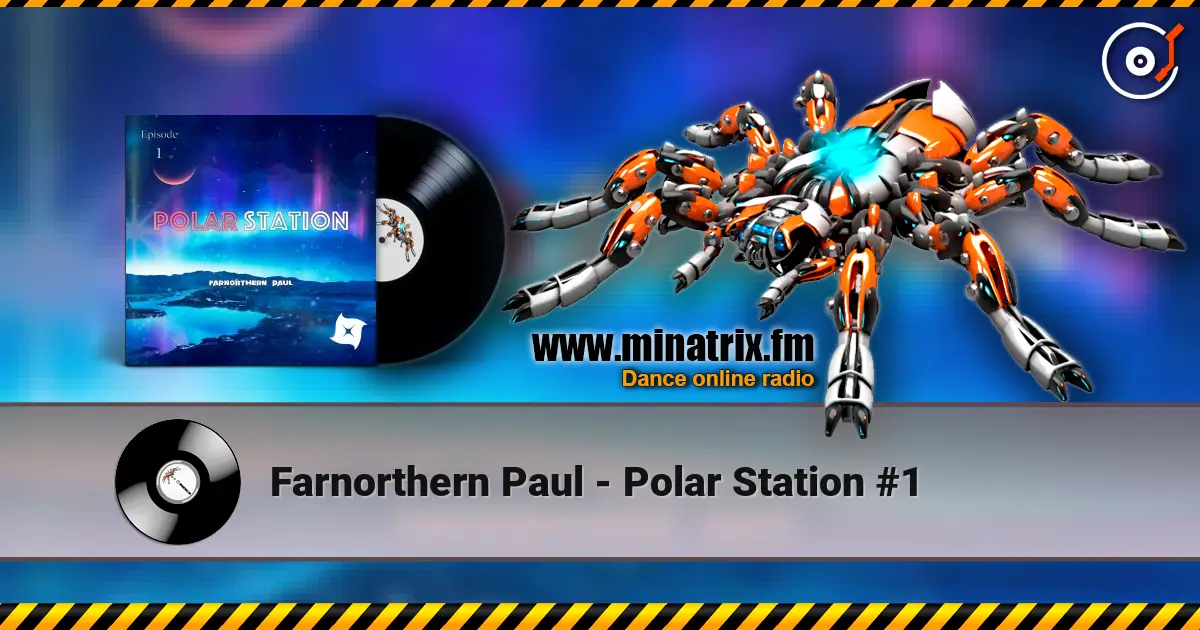 Farnorthern Paul - Polar Station #1 жоғары сапада онлайн тыңдау | Minatrix.FM