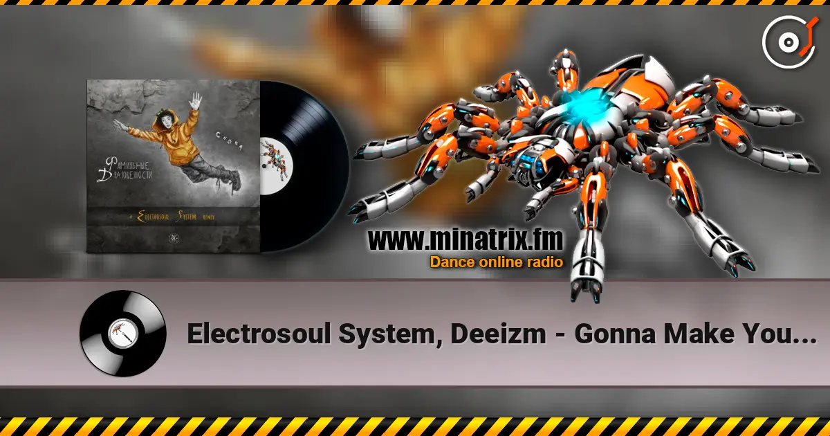 Electrosoul System, Deeizm - Gonna Make You Move Tonight (12 Version) жоғары сапада онлайн тыңдау | Minatrix.FM