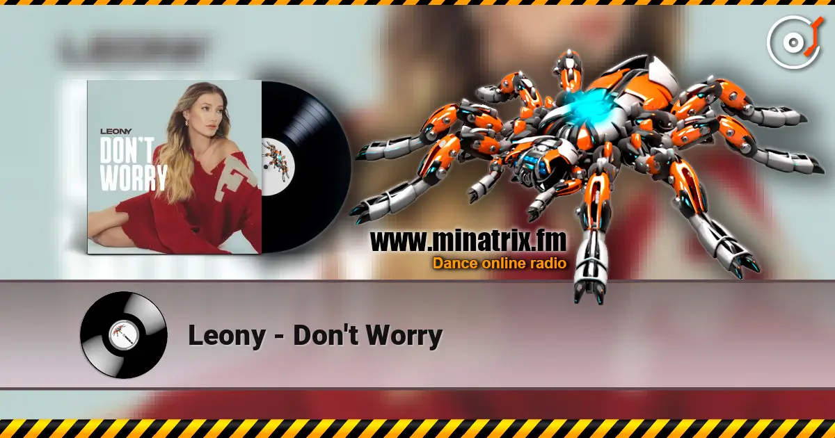 Leony - Don't Worry жоғары сапада онлайн тыңдау | Minatrix.FM