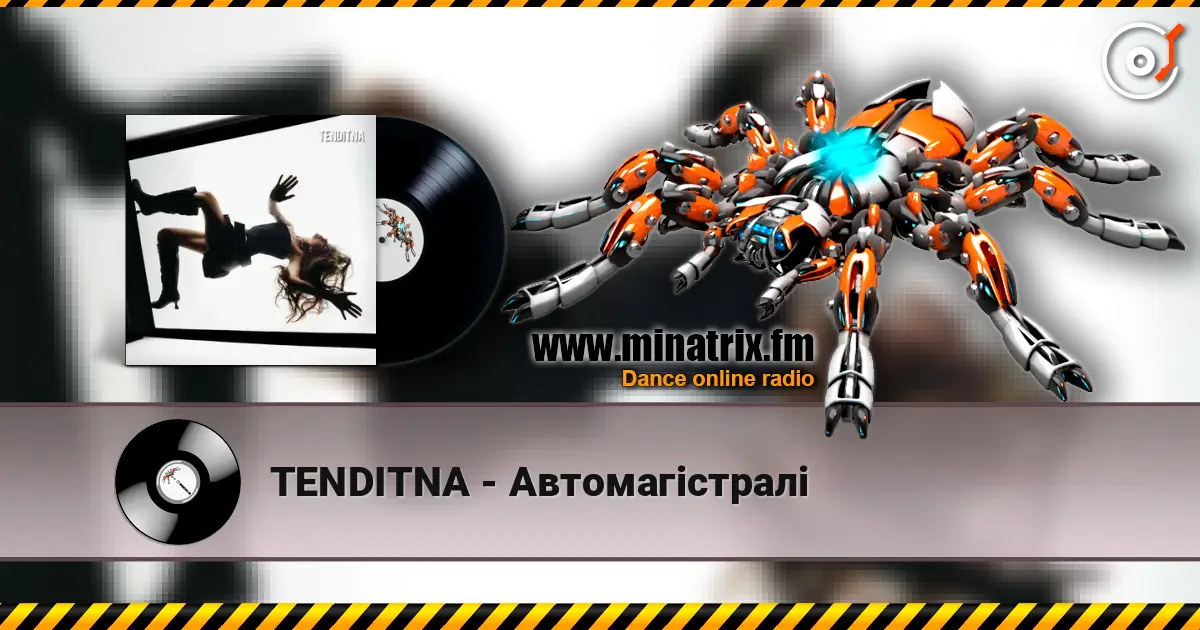 TENDITNA - Автомагістралі жоғары сапада онлайн тыңдау | Minatrix.FM
