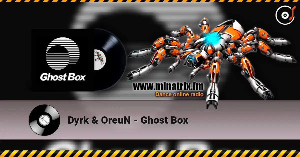 Dyrk & OreuN - Ghost Box жоғары сапада онлайн тыңдау | Minatrix.FM