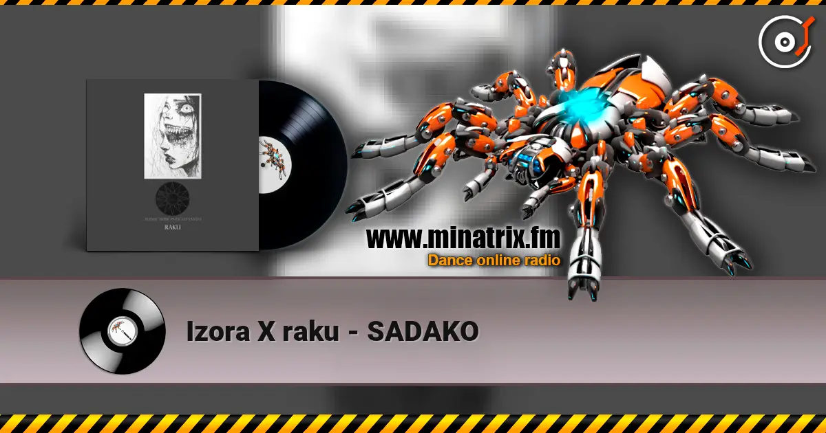 Izora X raku - SADAKO жоғары сапада онлайн тыңдау | Minatrix.FM