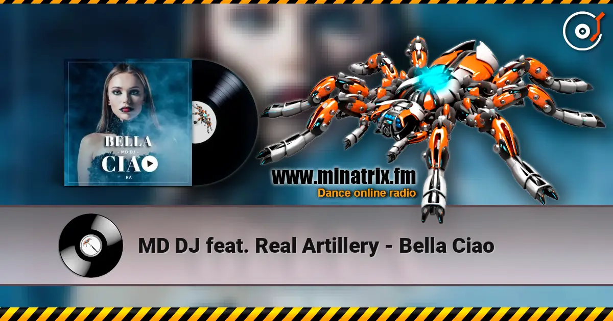 MD DJ feat. Real Artillery - Bella Ciao жоғары сапада онлайн тыңдау | Minatrix.FM