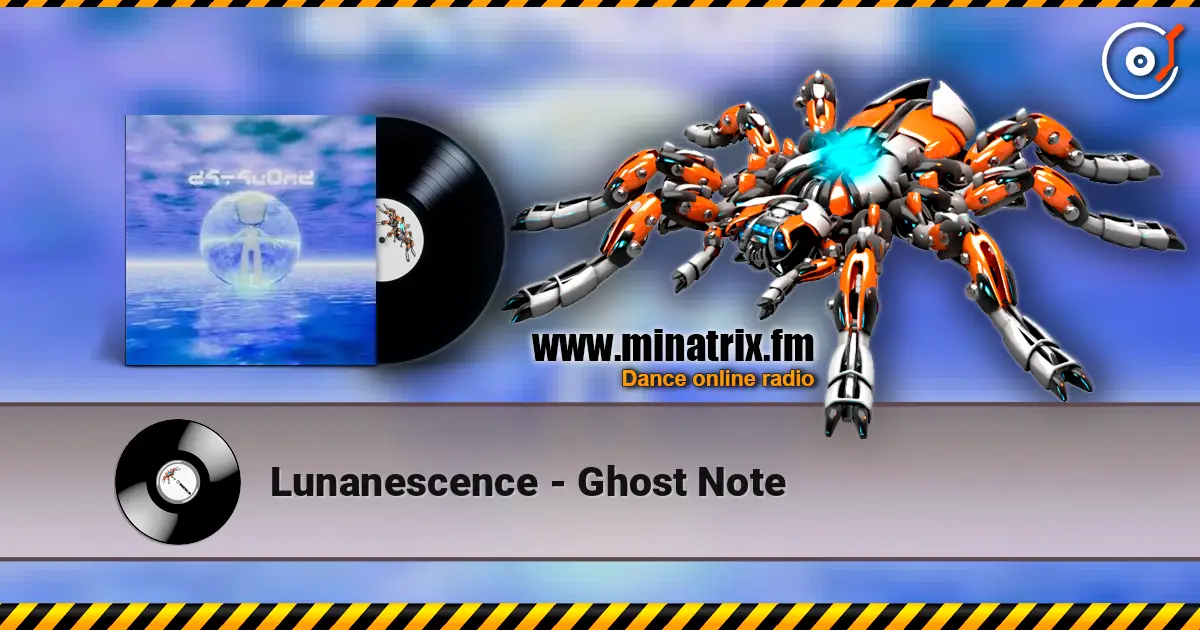 Lunanescence - Ghost Note жоғары сапада онлайн тыңдау | Minatrix.FM