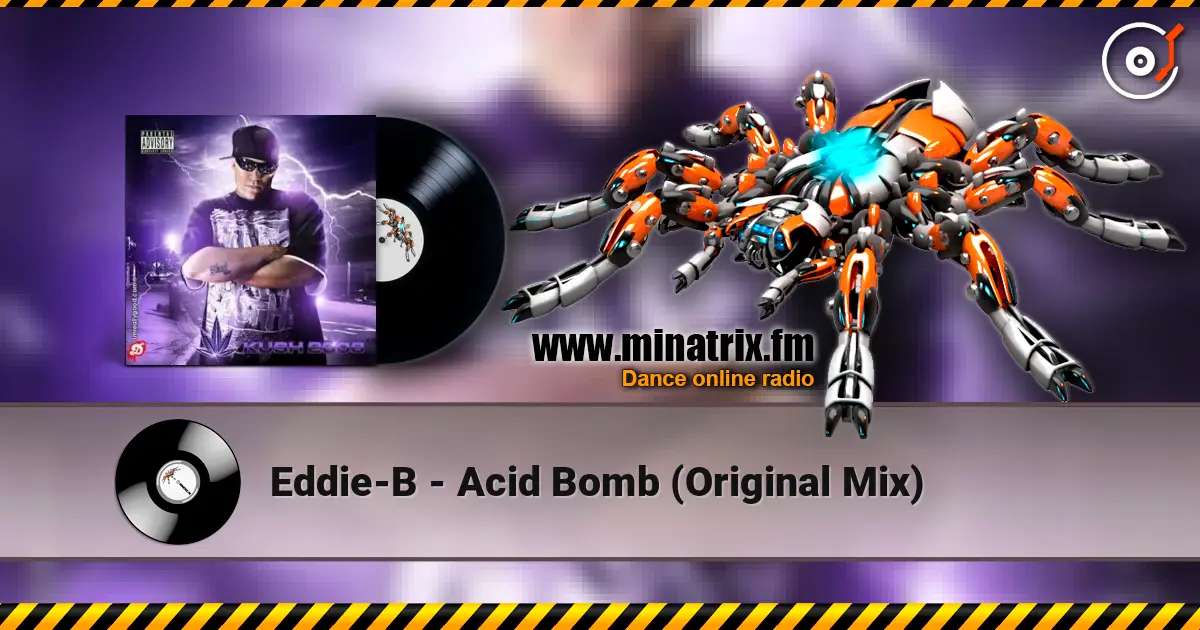 Eddie-B - Acid Bomb (Original Mix) жоғары сапада онлайн тыңдау | Minatrix.FM
