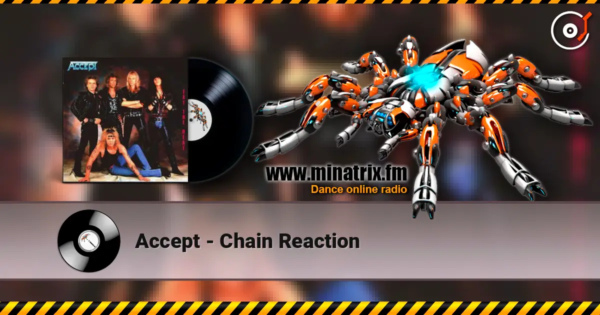 Accept - Chain Reaction жоғары сапада онлайн тыңдау | Minatrix.FM
