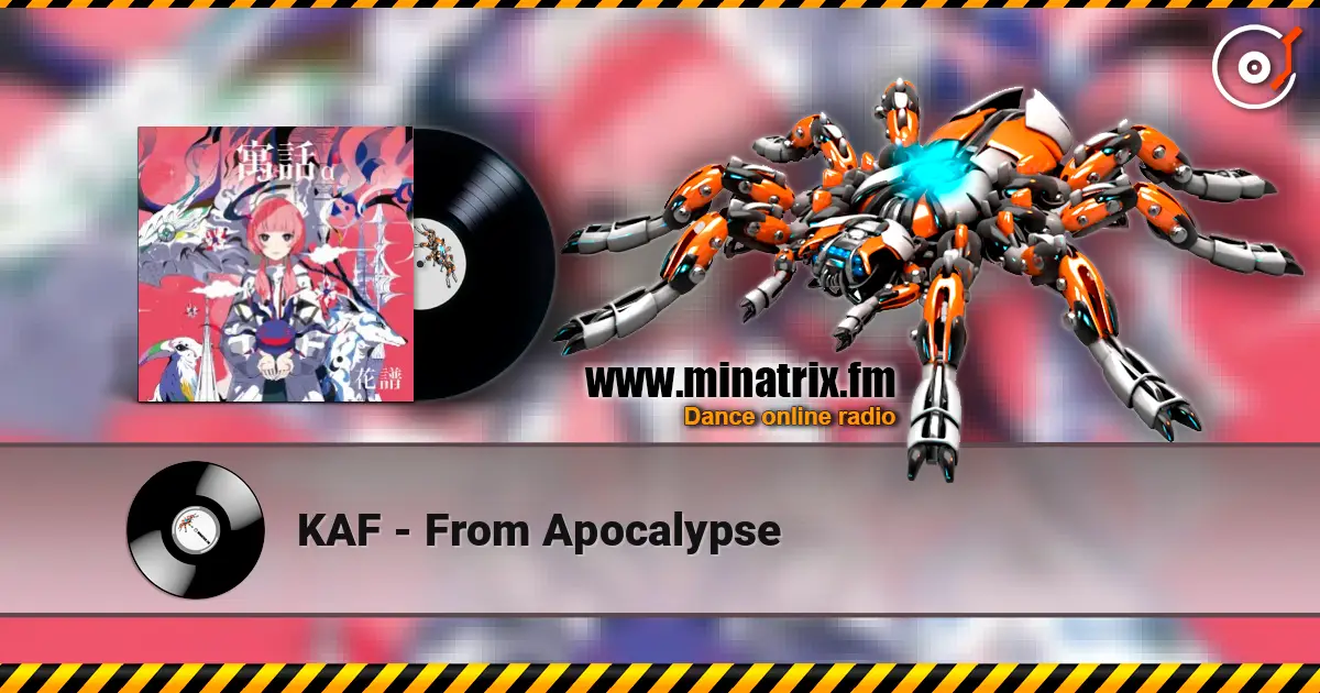 KAF - From Apocalypse жоғары сапада онлайн тыңдау | Minatrix.FM