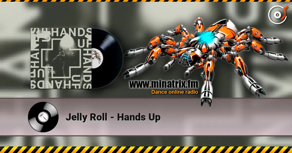 Jelly Roll - Hands Up жоғары сапада онлайн тыңдау | Minatrix.FM