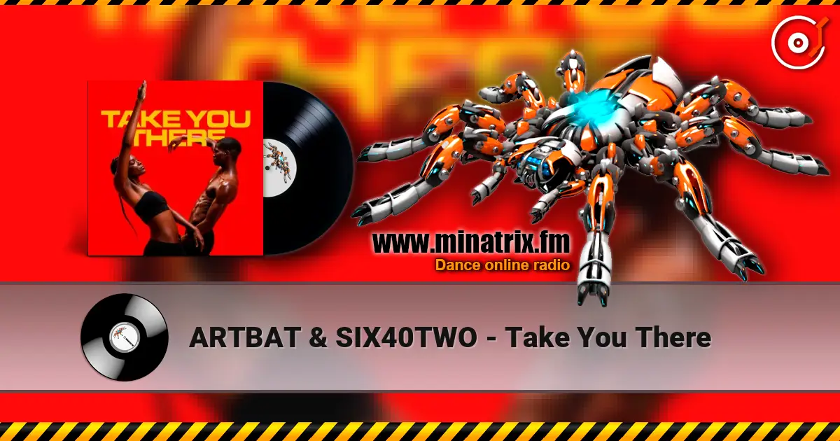 ARTBAT & SIX40TWO - Take You There жоғары сапада онлайн тыңдау | Minatrix.FM