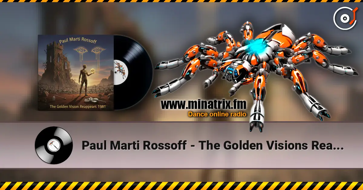 Paul Marti Rossoff - The Golden Visions Reappears жоғары сапада онлайн тыңдау | Minatrix.FM
