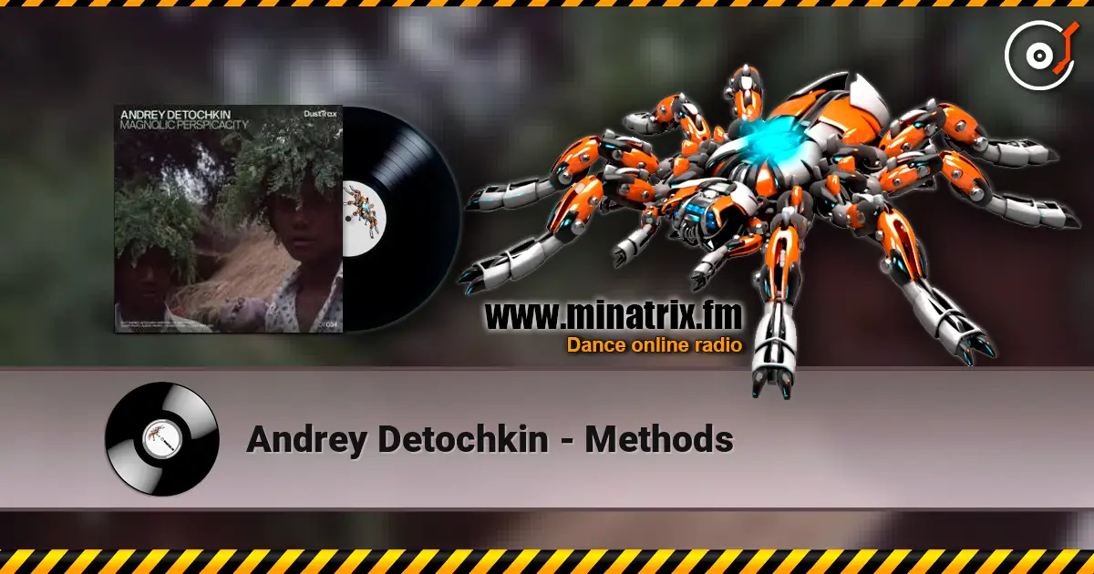 Andrey Detochkin - Methods жоғары сапада онлайн тыңдау | Minatrix.FM