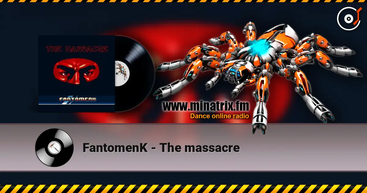 FantomenK - The massacre жоғары сапада онлайн тыңдау | Minatrix.FM