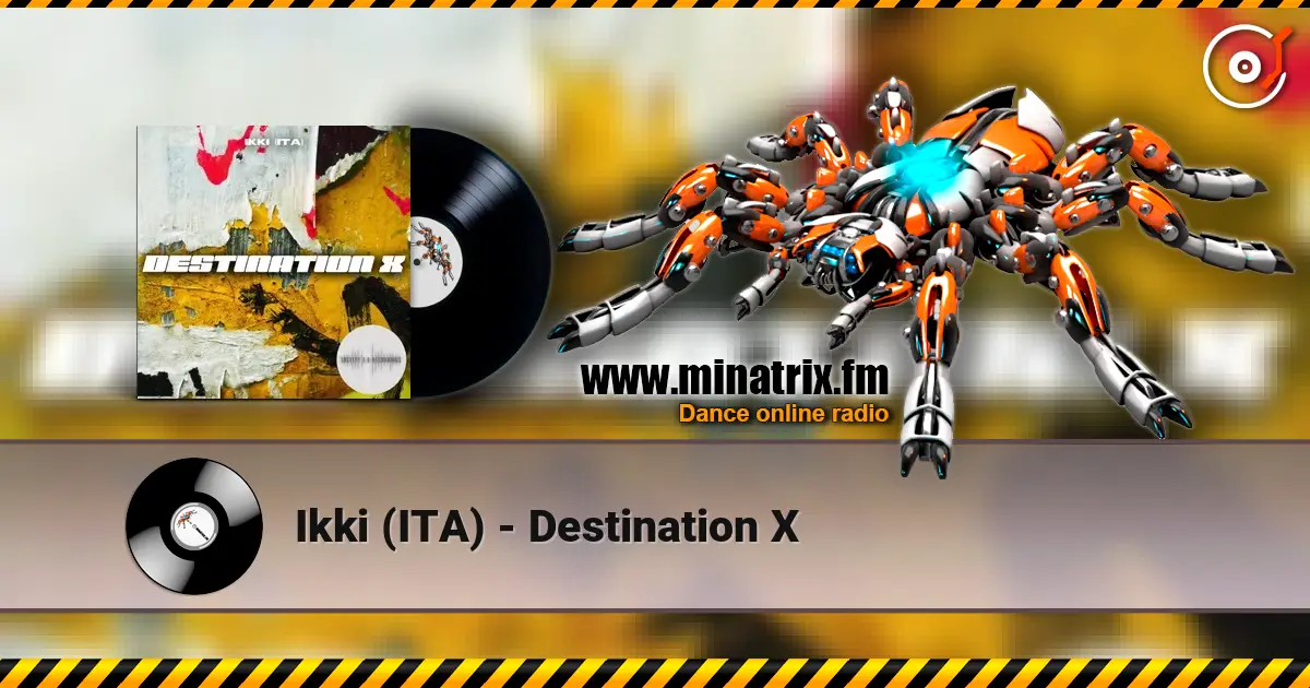 Ikki (ITA) - Destination X жоғары сапада онлайн тыңдау | Minatrix.FM