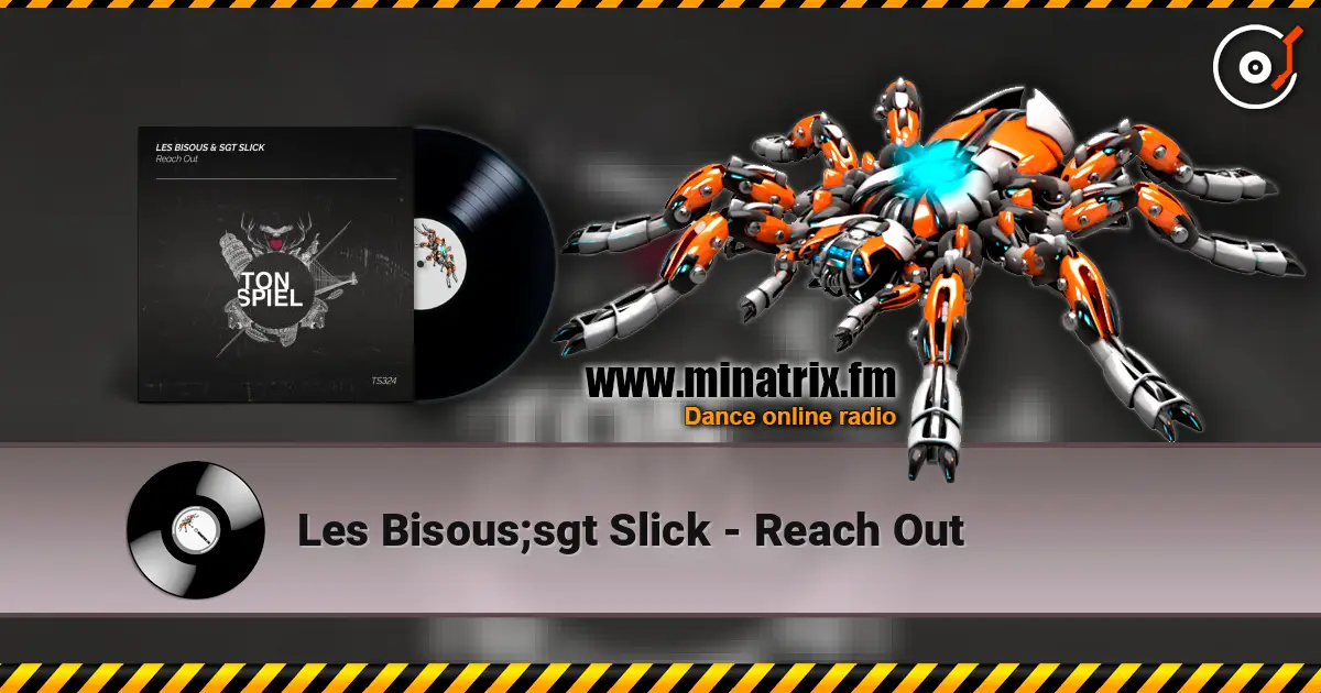 Les Bisous;sgt Slick - Reach Out жоғары сапада онлайн тыңдау | Minatrix.FM