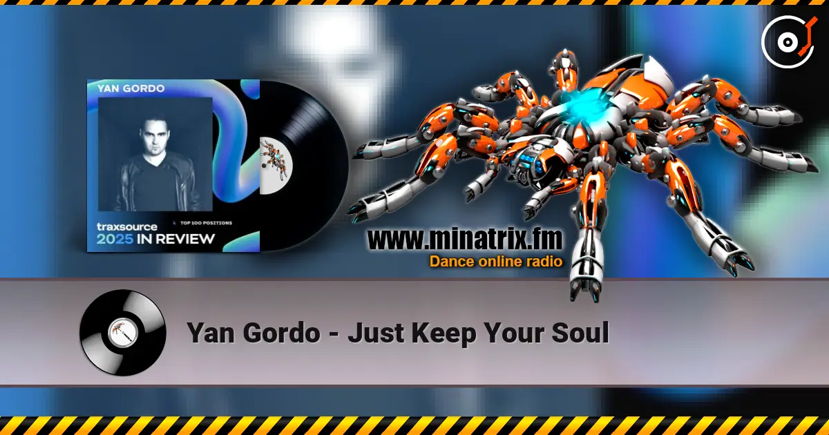 Yan Gordo - Just Keep Your Soul жоғары сапада онлайн тыңдау | Minatrix.FM