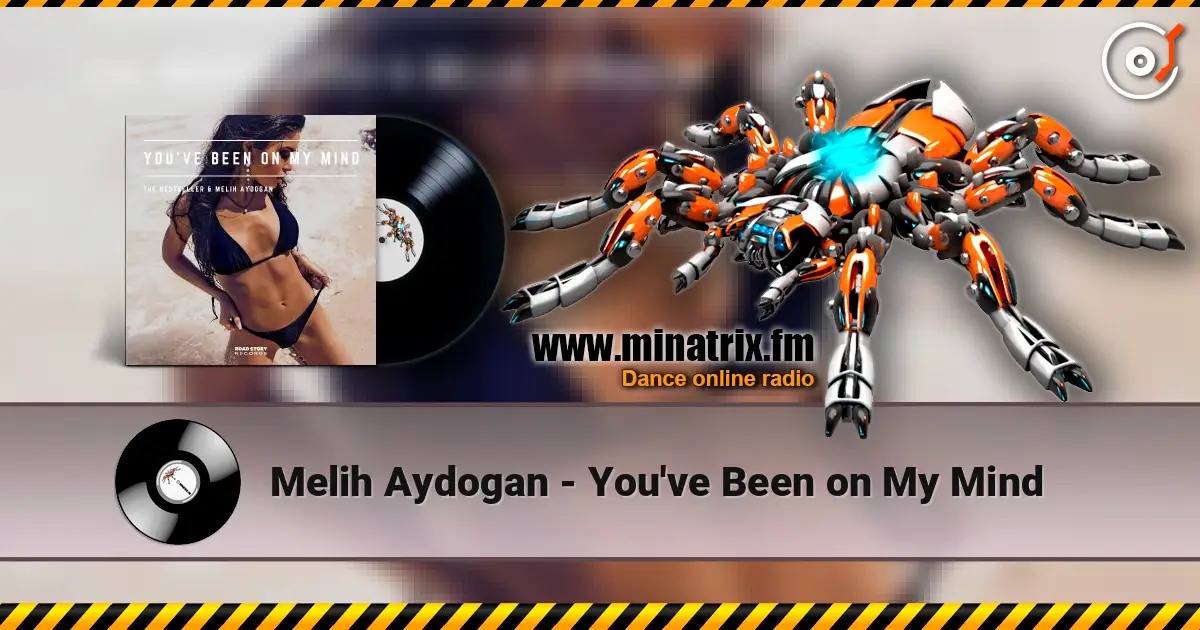Melih Aydogan - You've Been on My Mind жоғары сапада онлайн тыңдау | Minatrix.FM