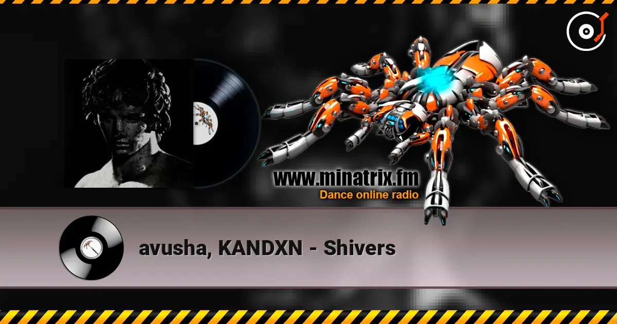 avusha, KANDXN - Shivers жоғары сапада онлайн тыңдау | Minatrix.FM