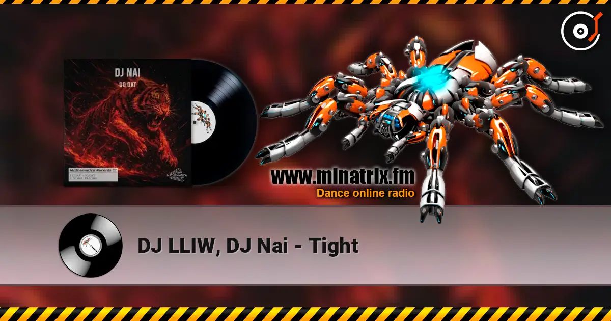 DJ LLIW, DJ Nai - Tight жоғары сапада онлайн тыңдау | Minatrix.FM