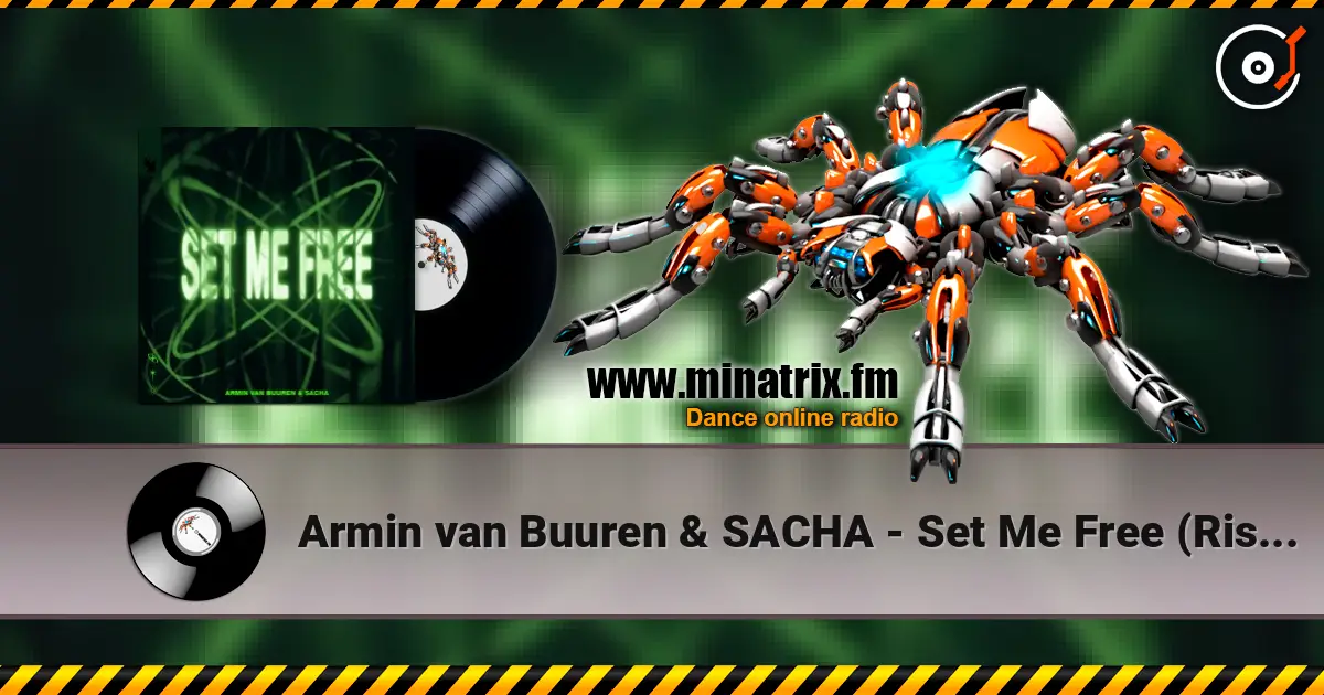 Armin van Buuren & SACHA - Set Me Free (Rising Star Extended Remix) жоғары сапада онлайн тыңдау | Minatrix.FM