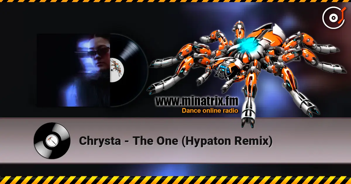 Chrysta - The One (Hypaton Remix) жоғары сапада онлайн тыңдау | Minatrix.FM